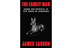 The Family Man: Blood and Betrayal in the House of Murdaugh