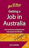 Image de Getting a Job in Australia: How to Discover Well Paid Work and a Great New Lifestyle (Living and Working Abroad)