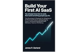 Build Your First AI SaaS: The Developer's Playbook for Shipping an AI-Powered Product, Getting Paying Users, and Reaching $5,