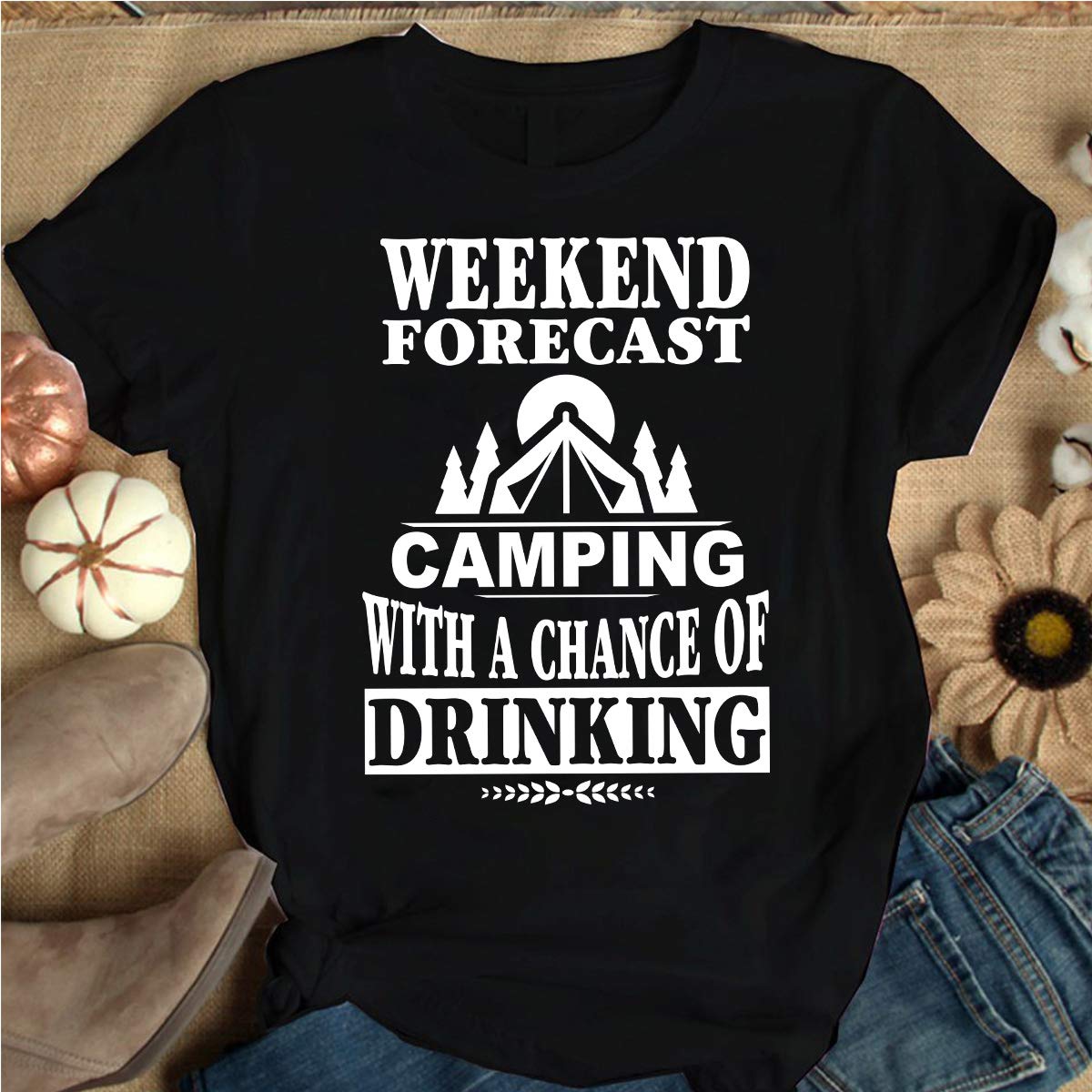 Drinking Camping Shirts Camping With A Chance Of Drinking T