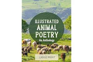 Illustrated Animal Poetry: An Anthology (Large Print): A dementia-friendly, vision-friendly selection of verses from classic,