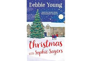 Christmas with Sophie Sayers: Festive Tales from Wendlebury Barrow