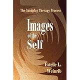 Images of the Self: The Sandplay Therapy Process (The Sandplay Classics series)