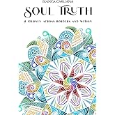 Soul Truth: A memoir about the journeys we take across borders and within