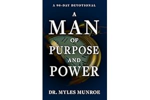 A Man of Purpose and Power: A 90-Day Devotional