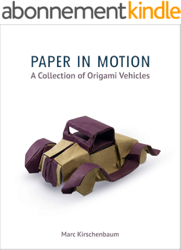 Download Paper in Motion: A Collection of Origami Vehicles (English Edition) PDF