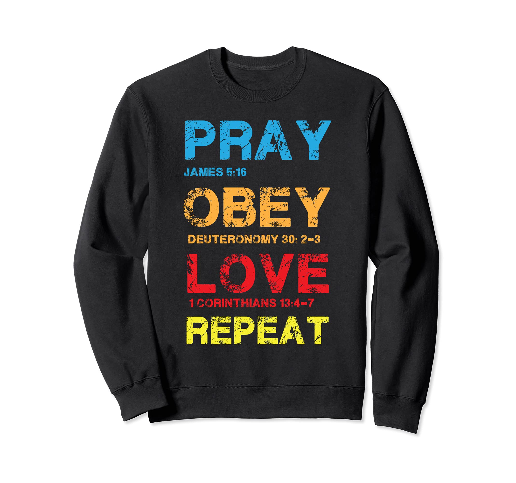 Pray Obey Love Repeat - Bible Verse - Christian Bible Sweatshirt
