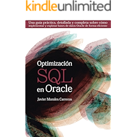 Optimización SQL en Oracle: Una guía práctica, detallada y completa sobre cómo implementar y explotar bases de datos… book cover