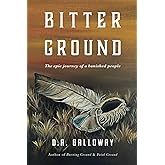 Bitter Ground: The epic journey of a banished people (Frontier Traveler series)