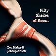 Fifty Shades of Bacon