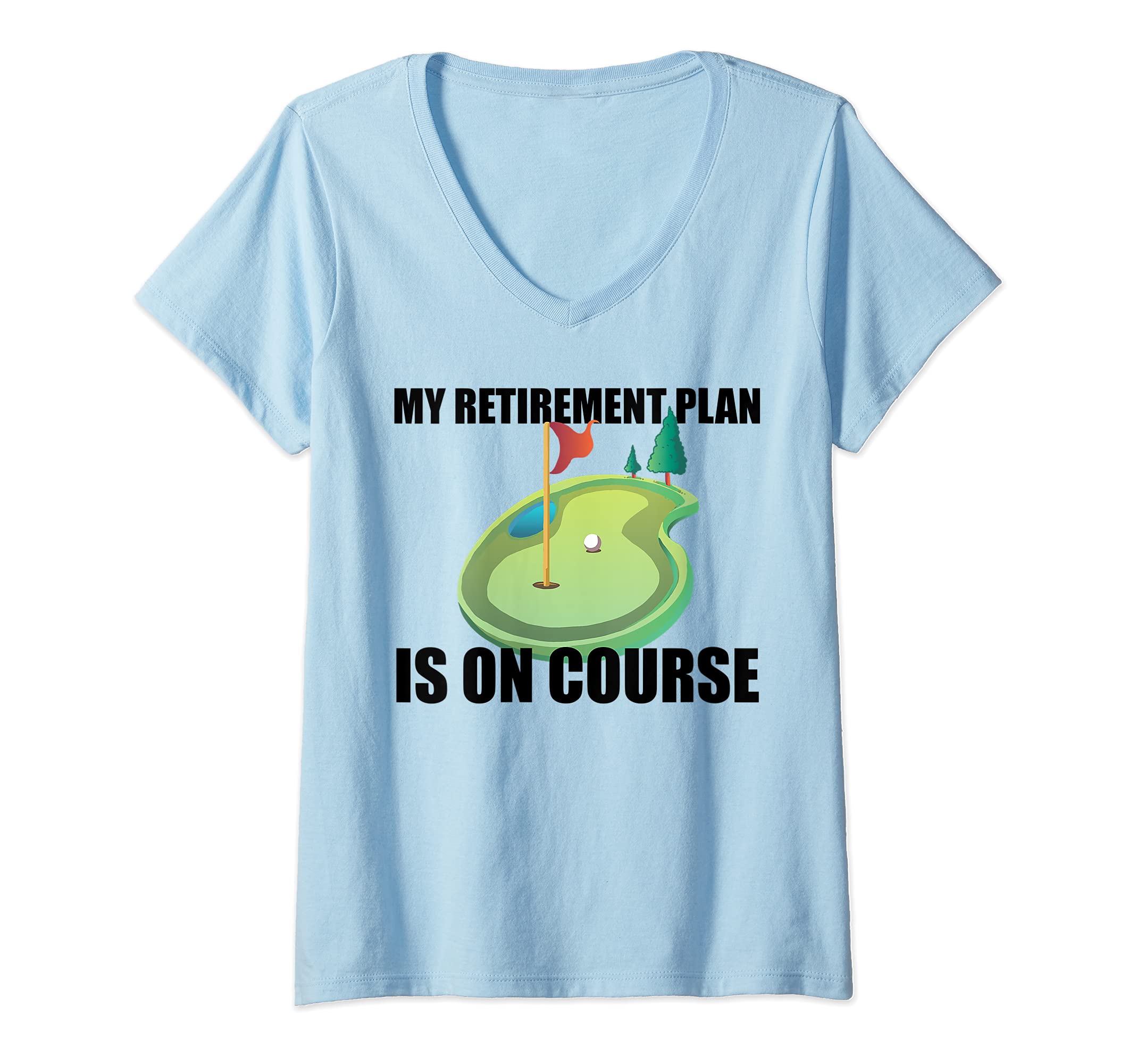Womens MY RETIREMENT PLAN IS ON COURSE Retired 2021 Golf Meme V-Neck T-Shirt