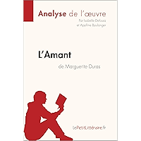 L'Amant de Marguerite Duras (Analyse de l'oeuvre): Comprendre la littérature avec lePetitLittéraire.fr (Fiche de lecture… book cover