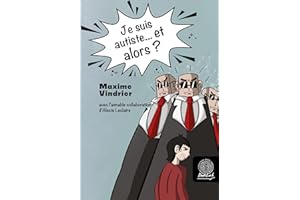 Je suis autiste… et alors ? (French Edition)
