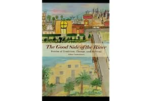 The Good Side of the River: Stories of Tradition, Change, and Survival
