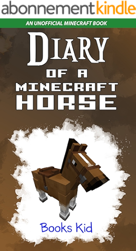 Download Diary of a Minecraft Horse: An Unofficial Minecraft Book (Minecraft Diary Books and Wimpy Zombie Tales For Kids 23) (English Edition) PDF