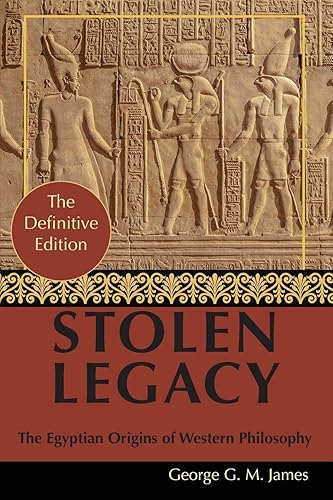 Download By George G. M. James: Stolen Legacy: Greek Philosophy is Stolen Egyptian Philosophy PDF