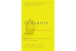 Canarios empresariales: Avoid Business Disasters with a Coal Miner's Secrets (Spanish Edition)