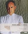 Ferran Adria and elBulli: The Art, The Philosophy, The Gastronomy