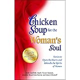 Chicken Soup for the Woman's Soul: Stories to Open the Heart and Rekindle the Spirit of Women