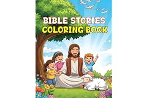 Bible Stories Coloring Book: Timeless Faith-Based Bible Stories to Color for Kids, Teens, and Adults and Seniors