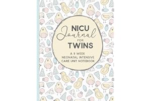 NICU Journal For Twins, A Nine Week Neonatal Intensive Care Unit Notebook: Our NICU Journey | Journal for Moms | The Preemie Parent's Companion | ... in the NICU | Celebrate the Special Moments