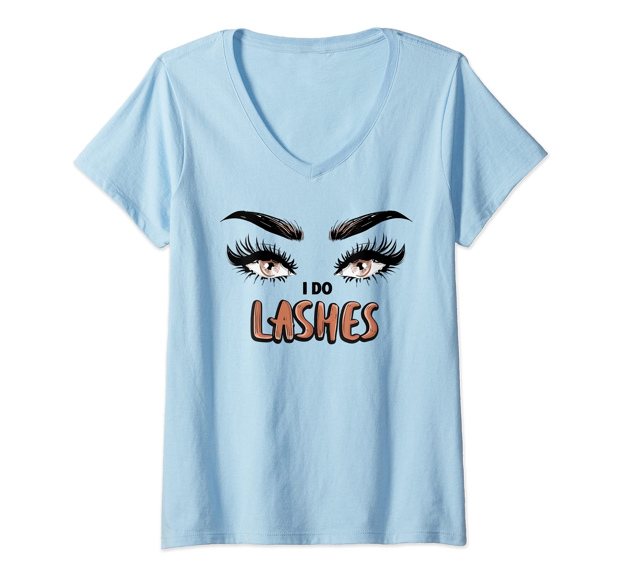 Womens I Do Lashes Makeup Eyelash Extension Artist Beautician V-Neck T-Shirt