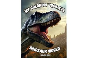 "My Coloring Book XXL - Dinosaur World": Coloring book for young paleontologists with 85 dinosaur pictures | Ages 6 and up | 