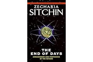 The End of Days: Armageddon and Prophecies of the Return (Earth Chronicles Book 7)