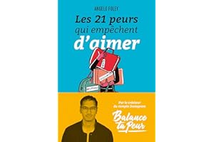 Les 21 Peurs qui empêchent d'aimer (French Edition)