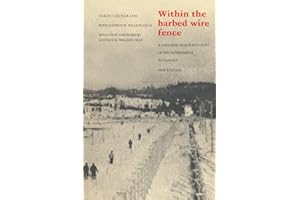 Within the Barbed Wire Fence: A Japanese Man's Account of his Internment in Canada