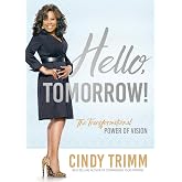 Hello, Tomorrow!: The Transformational Power of Vision