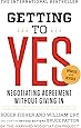 Getting to Yes: Negotiating Agreement Without Giving In