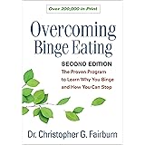 Overcoming Binge Eating: The Proven Program to Learn Why You Binge and How You Can Stop
