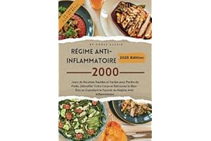 Régime anti-inflammatoire: Recettes Rapides et Faciles pour Perdre du Poids, Détoxifier Votre Corps et Retrouver le Bien - Êt