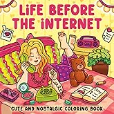 Life Before the Internet: Cute and Nostalgic Coloring Book for Adults & Teens Featuring Cozy Retro Scenes