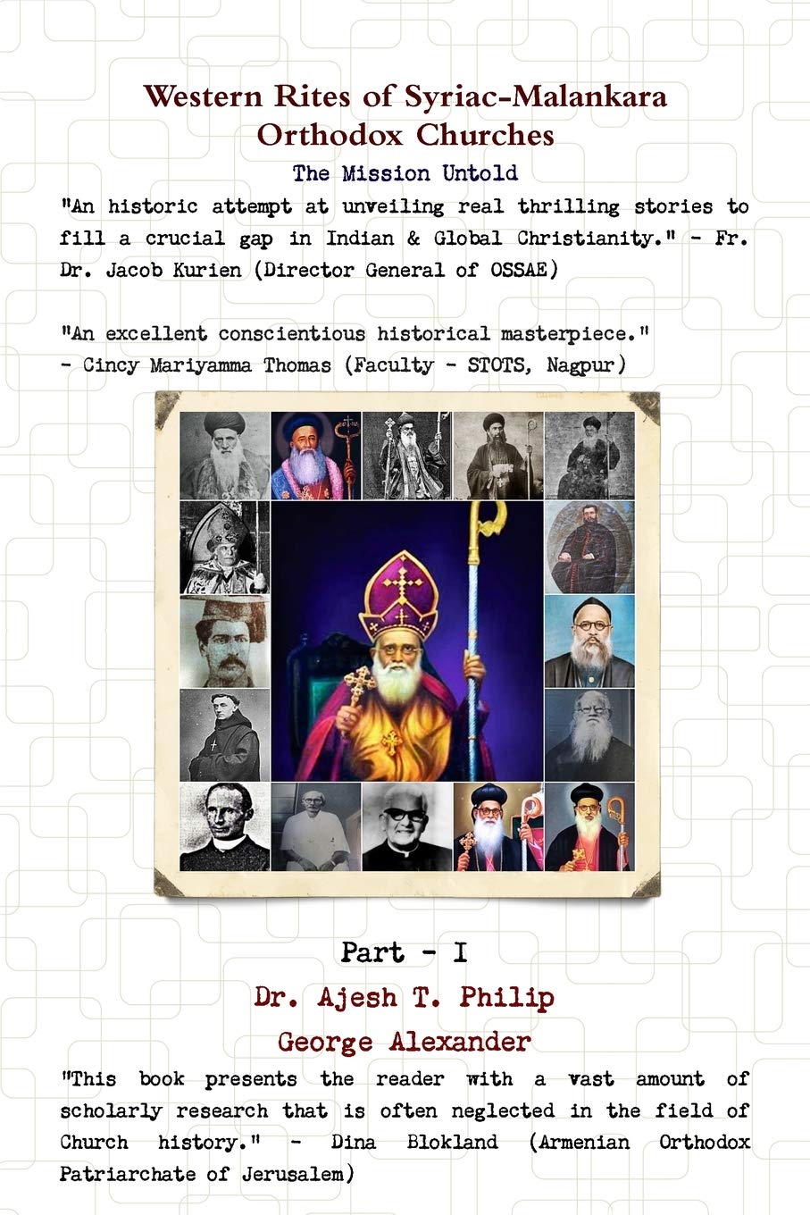 Western Rites Of Syriac Malankara Orthodox Churches Alexander George Philip Ajesh 9781387803163 Amazon Com Books Western Rites Of Syriac Malankara Orthodox Churches Alexander George Philip Ajesh 9781387803163 Amazon Com Books