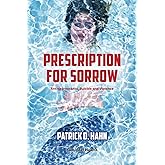 Prescription for Sorrow: Antidepressants, Suicide and Violence