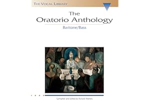 The Oratorio Anthology | Baritone Bass Vocal Collection | Classical and Baroque Solos by Bach, Handel, Mendelssohn, Verdi | S