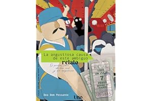 LA ANGUSTIOSA CAUSA DE ESTE AMBIGUO RELATO: Primer Libro de las Mil y Una Esquinas (Spanish Edition)