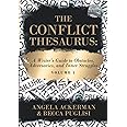 The Conflict Thesaurus: A Writer's Guide to Obstacles, Adversaries, and Inner Struggles (Volume 1) (Writers Helping Writers S