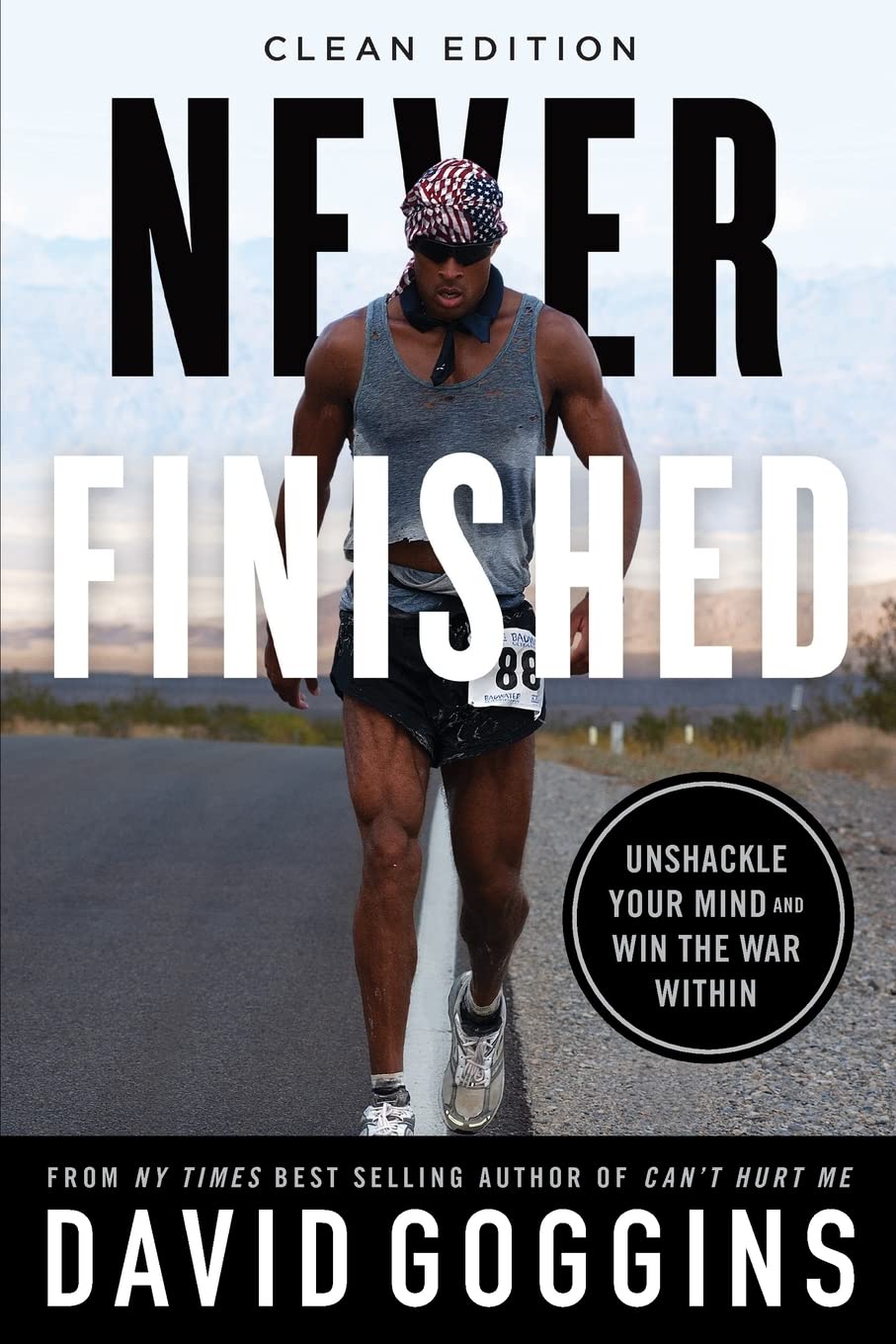 Never Finished: Unshackle Your Mind and Win the War