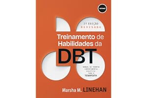 Treinamento de Habilidades em DBT 2ed.: Manual de Terapia Comportamental Dialética para o Terapeuta - 2ª edição revisada