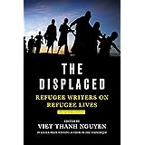 Displaced: Refugee Writers on Refugee Lives