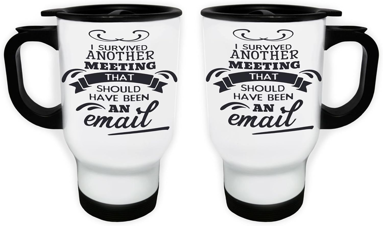 Jai Survecu A Une Autre Reunion Qui Aurait Du Etre Un E Mail Tasse De Voyage Thermique Blanche 14oz 400ml T608tw