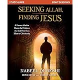 Seeking Allah, Finding Jesus : A Former Muslim Shares the Evidence that Led Him from Islam to Christianity (Study Guide)