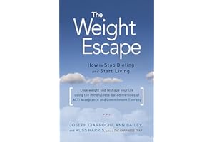 The Weight Escape: How to Stop Dieting and Start Living