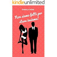 Scaricare Non siamo fatti per stare insieme! PDF Gratis
