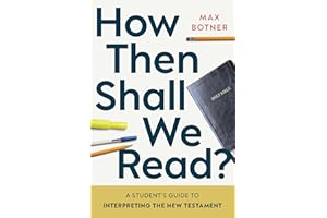 How Then Shall We Read?: A Student’s Guide to Interpreting the New Testament