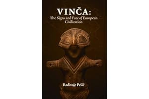 Vinča: The Signs and Fate of European Civilization