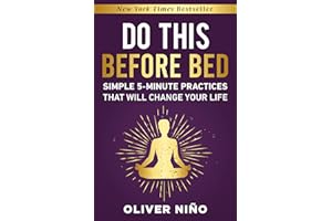 Do This Before Bed: Simple 5-Minute Practices That Will Change Your Life